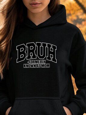 BRUH Funny Mom HOODIE Graphic Sweatshirt Adult Unisex Mama Mother Gift